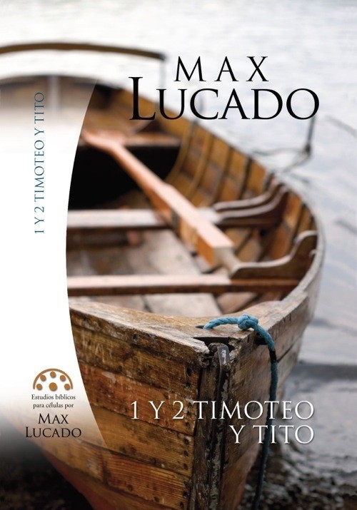 1 y 2 Timoteo y Tito. Estudios bíblicos de Maz Lucado