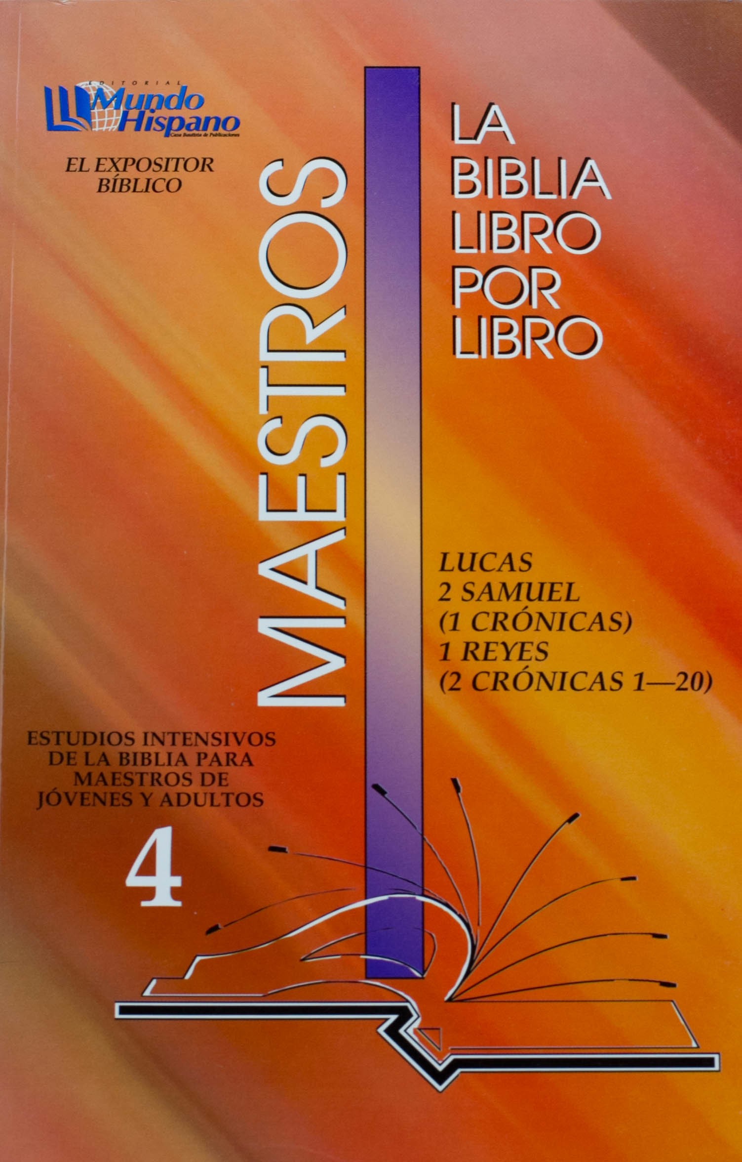 LIBRO 4: Lucas; 2 Samue; 1 Crónicas; 1 Reyes; 2 Crónicas 1-20 Maestros