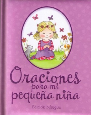 Oraciones para mi pequeña niña - Edición bilingüe 