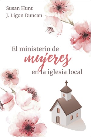 El ministerio de mujeres en la Iglesia local