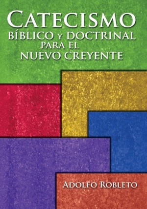 Catecismo bíblico y doctrinal para el nuevo creyente