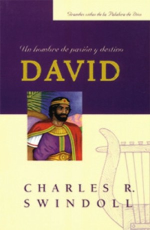 David, un hombre de pasión y destino