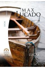 Lucas. Estudios Bíblicos para célula de Max Lucado