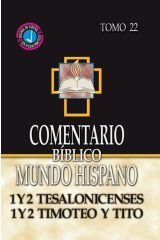 1 y 2 Tesalonicenses, 1 y 2 Timoteo y Tito. Comentario BMH. Tomo 22