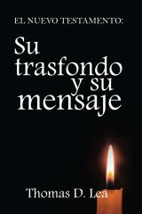 El Nuevo Testamento: su transfondo y su mensaje