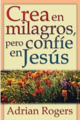 Crea en milagros pero confíe en Jesús