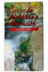 Cantos de alabanza y adoración. Edición Letra.