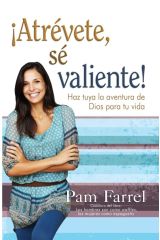 ¡Atrévete, sé valiente!