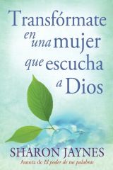 Transfórmate en una mujer que escucha a Dios