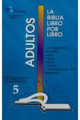 LIBRO 5: 1 Corintios; Amós; Oseas; Jonás; 2 Corintios; Filemón; 2 Reyes; 2 Crónicas 21-36; Miqueas Adultos