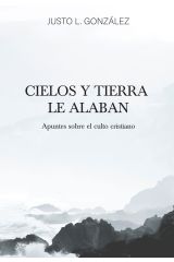 Cielos y tierra le alaban