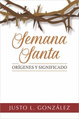 Semana Santa - Orígenes y significado