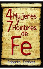 4 mujeres y 7 hombres de fe