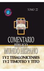 1 y 2 Tesalonicenses, 1 y 2 Timoteo y Tito. Comentario BMH. Tomo 22