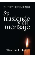 El Nuevo Testamento: su transfondo y su mensaje