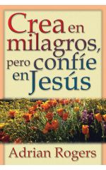 Crea en milagros pero confíe en Jesús