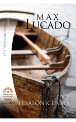 1 y 2 Tesalonicenses. Estudios bíblicos de Max Lucado.