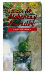 Cantos de alabanza y adoración. Edición Letra.