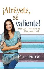 ¡Atrévete, sé valiente!