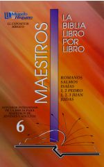 LIBRO 6: Romanos; Salmos; Isaías; 1 y 2 Pedro; 1, 2 y 3 Juan; Judas Maestros