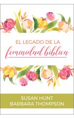 El legado de la feminidad bíblica