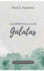 La Epístola a los Gálatas Manual de Estudio