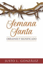 Semana Santa - Orígenes y significado