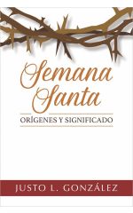 Semana Santa - Orígenes y significado