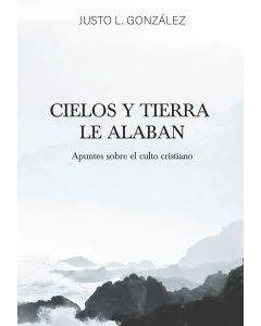 Cielos y tierra le alaban