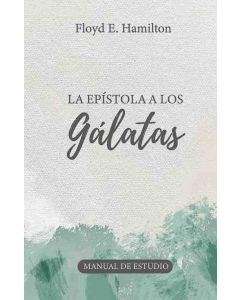 La Epístola a los Gálatas Manual de Estudio
