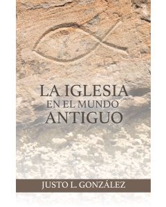 La iglesia en el mundo antiguo