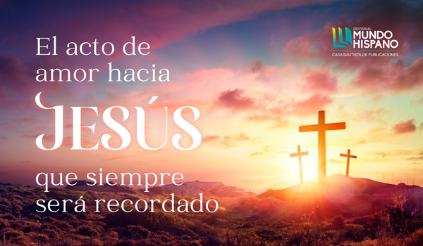 El acto de amor hacia Jesús que siempre será recordado